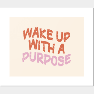 Wake Up With a Purpose Posters and Art